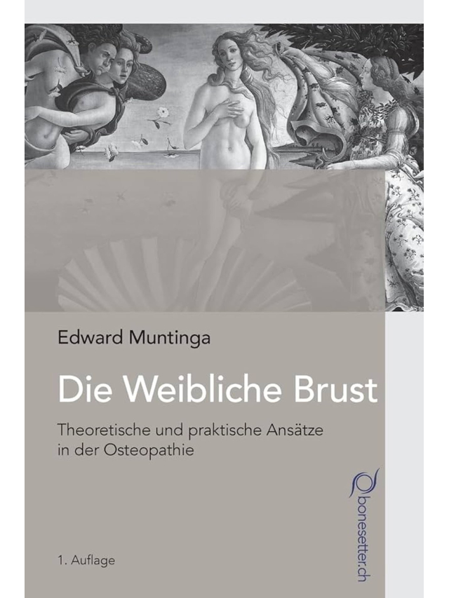Die weibliche Brust. Theoretische und praktische Ansätze in der Osteopathie