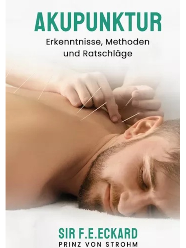 Akupunktur. Erkenntnisse, Methoden und Ratschläge