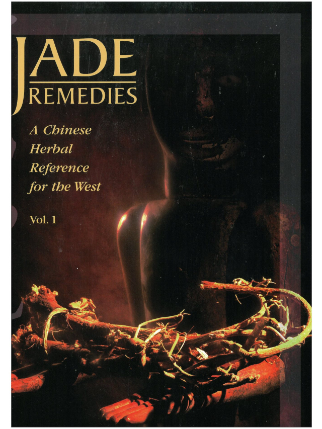Jade Remedies, Vol. 2 A Chinese Herbal Reference for the West