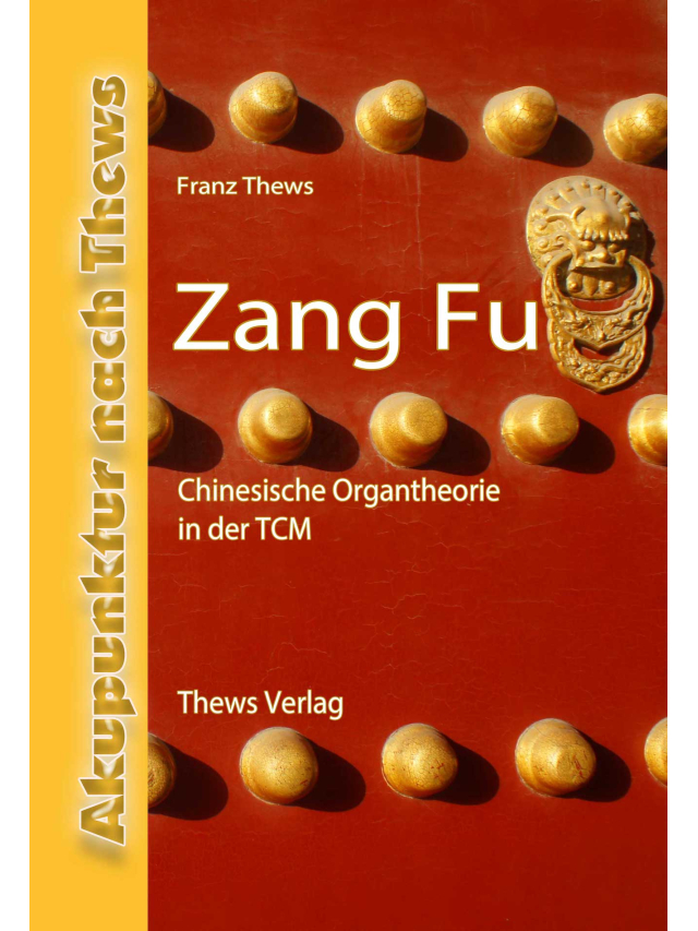 Zang Fu. Chinesiche Organtherorie in der TCM