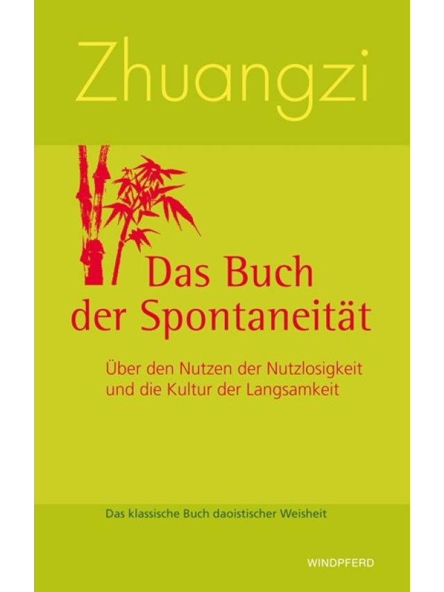 Zhuangzi Das Buch der Spontaneität