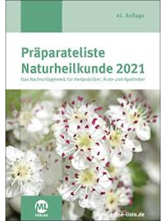 Präparateliste der Naturheilkunde 2021. DIE GRÜNE LISTE. Das Nachschlagewerk mit allen wichtigen Eintragungen von Naturheilmitteln für Heilpraktiker, Ärzte und Apotheker