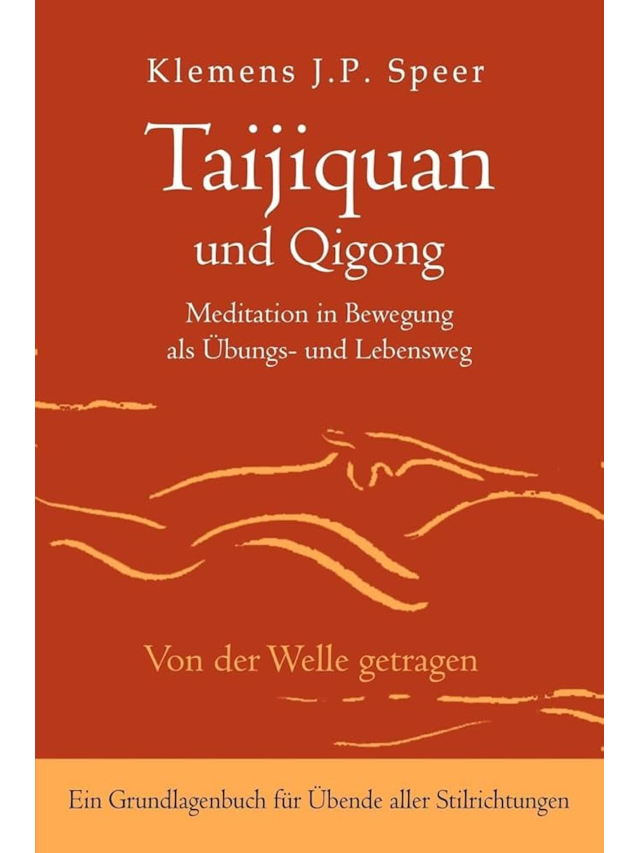 Taijiquan und Qigong. Meditation in Bewegung als Übungs- und Lebensweg