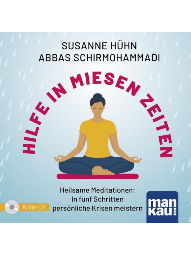 Hilfe in miesen Zeiten. Heilsame Medidation: in fünf Schritten persönliche Krisen meistern. Audio CD