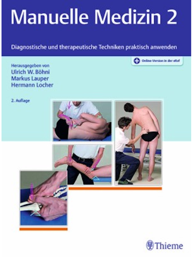 Manuelle Medizin 2. Diagnostische und therapeutische Techniken praktisch anwenden