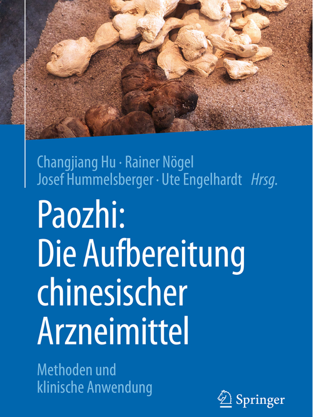 Paozhi: Die Aufbereitung chinesischer Arzneimittel. Methoden und klinische Anwendung