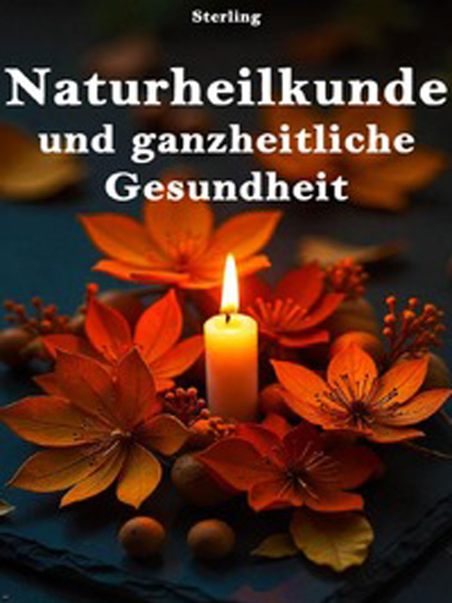 Naturheilkunde und ganzheitliche Gesundheit