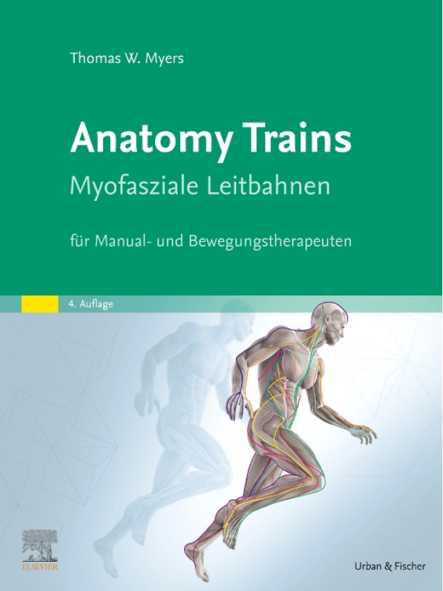 Anatomy Trains. Myofasziale Leitbahnen