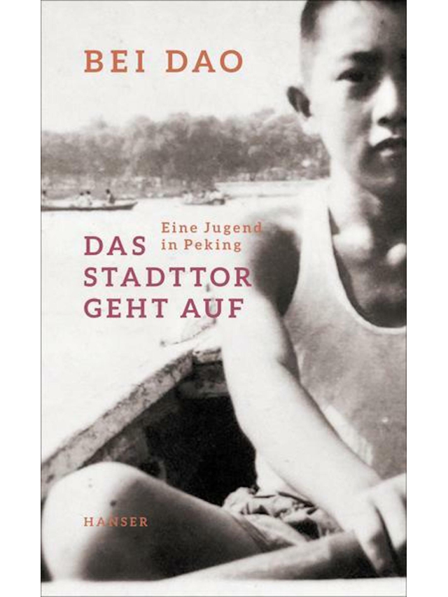 Das Stadttor geht auf: Eine Jugend in Peking