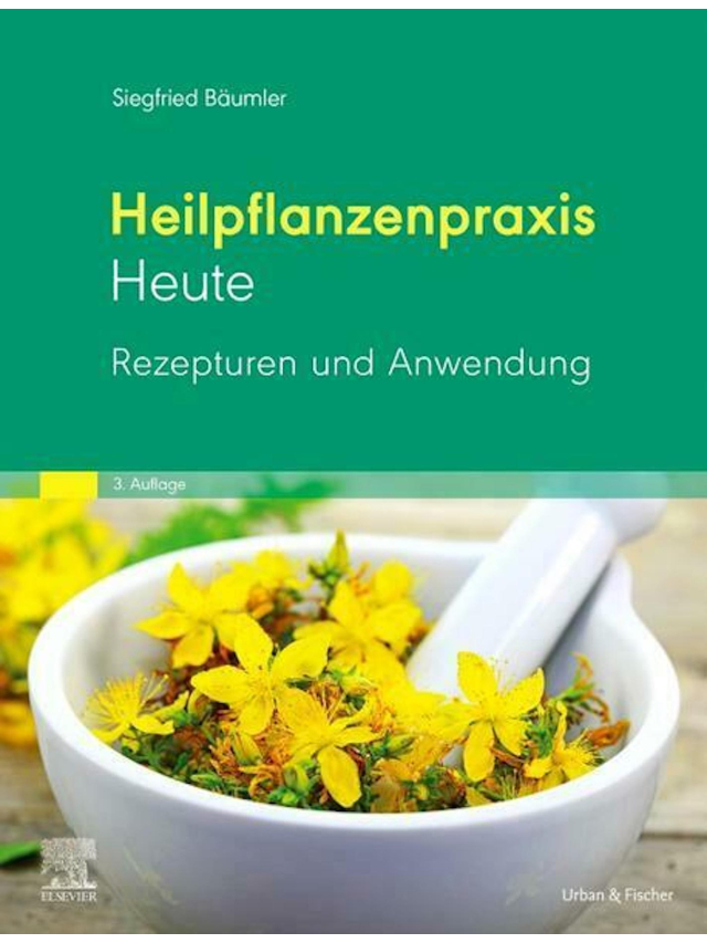 Heilpflanzenpraxis heute. Rezepturen und Anwendung