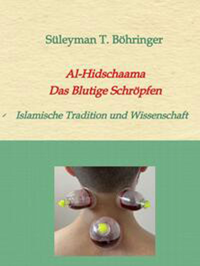 Al-Hidschaama. Das blutige Schröpfen. Islamische Tradition und Wissenschaft