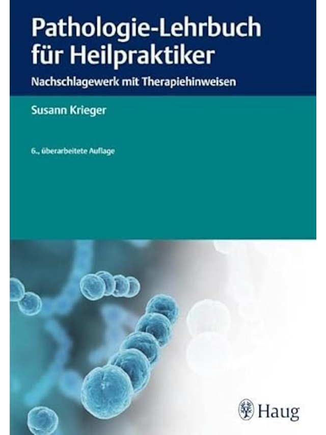 Pathologie. Lehrbuch für Heilpraktiker. Nachschlagewerk mit Therapiehinweisen