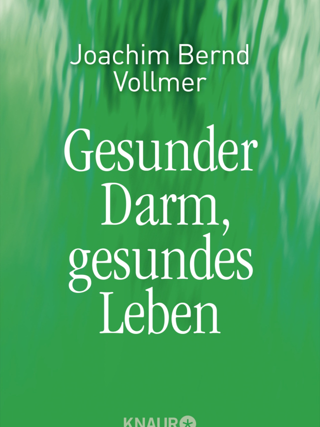 Gesunder Darm - gesundes Leben