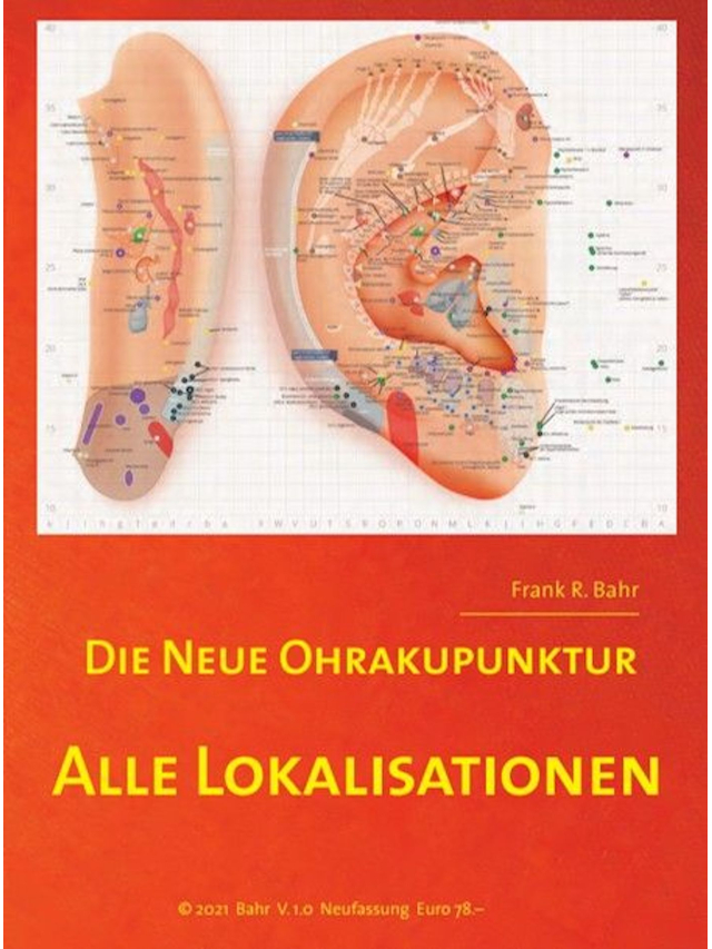 Die Neue Ohrakupuntur - Lokalisationen von Dr. Bahr 2021