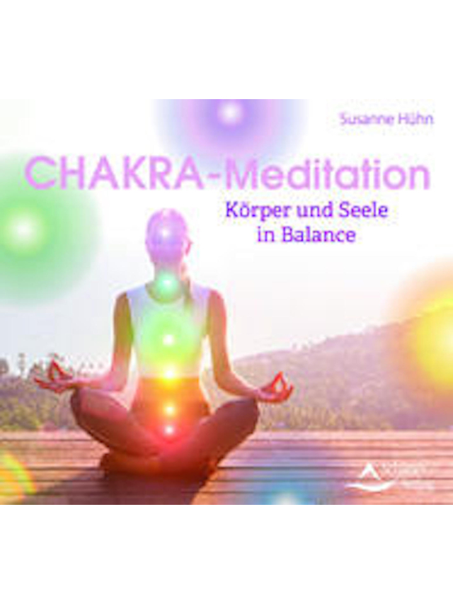 Chakra-Medidation. Körper und Seele in Balance