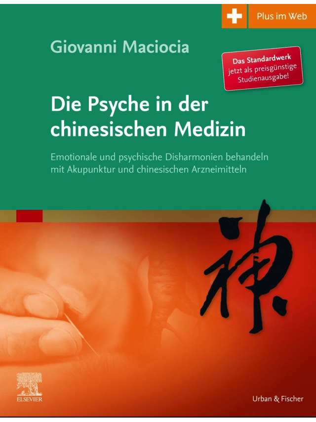Die Psyche in der chinesischen Medizin. Behandlung von emotionalem und psychischem Ungleichgewicht mit Akupunktur und chinesischen Kräutern - Studienausgabe