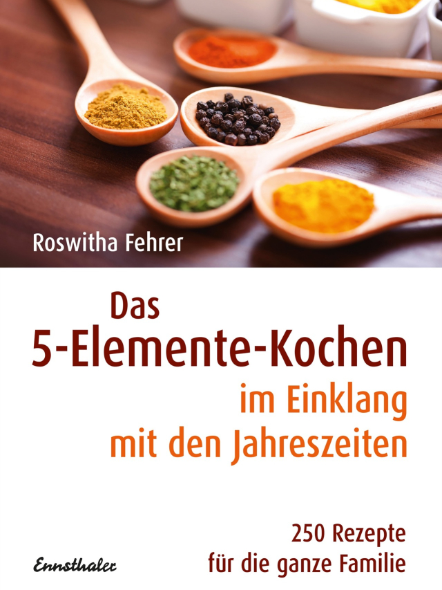 Das 5-Elemente Kochen im Einklang mit den Jahreszeiten