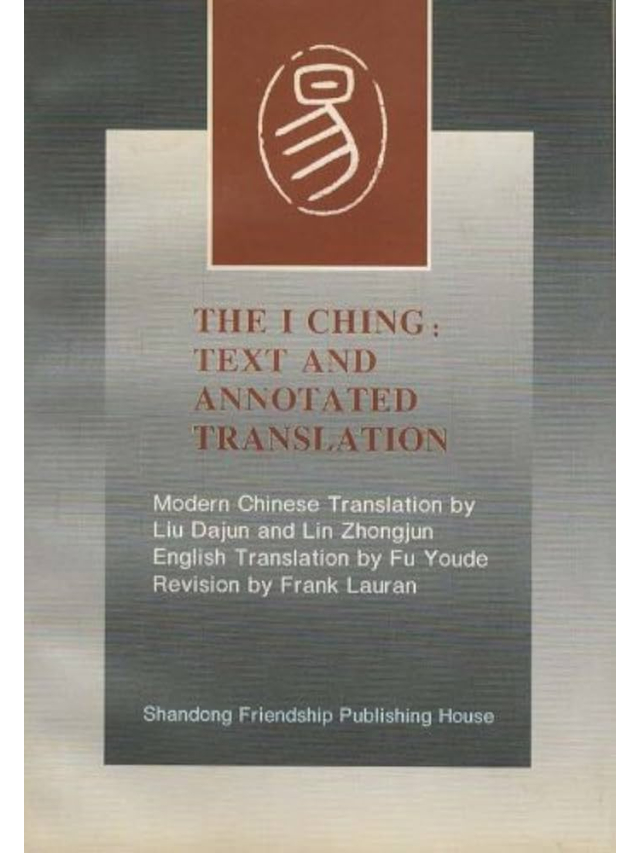 The I Ching: Text and Annotated Translation