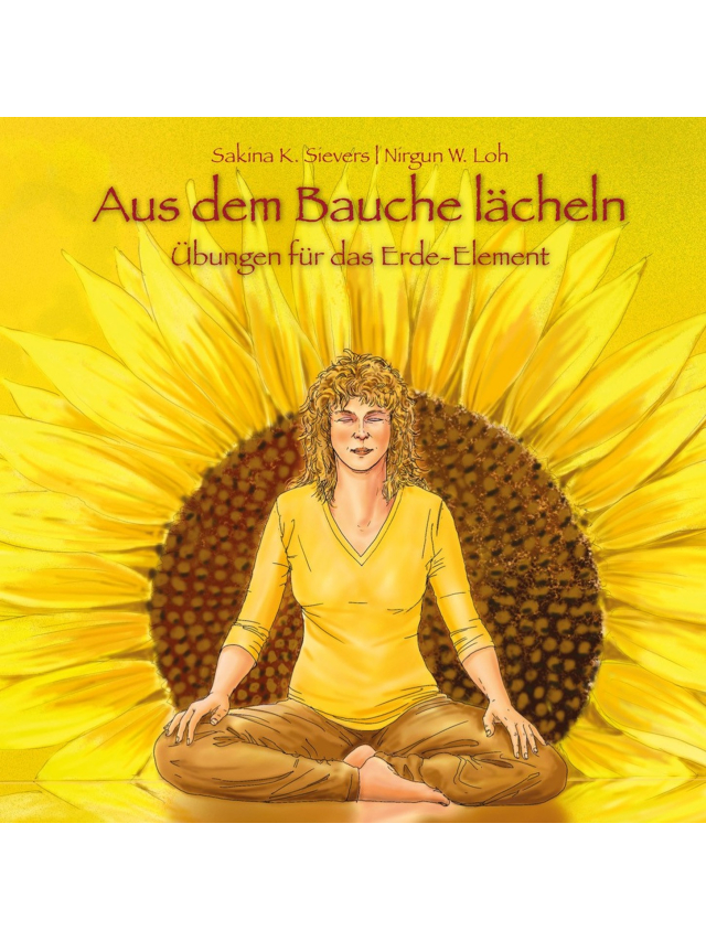 Aus dem Bauche lächeln - Übungen für das Erde-Element