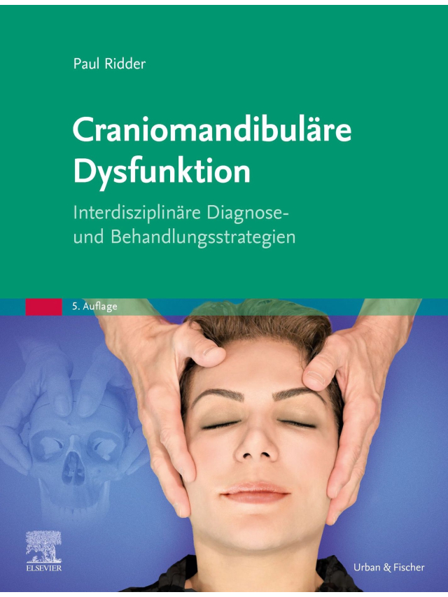 Craniomandibuläre Dysfunktion. Interdisziplinäre Diagnose- und Behandlunsgstrategien