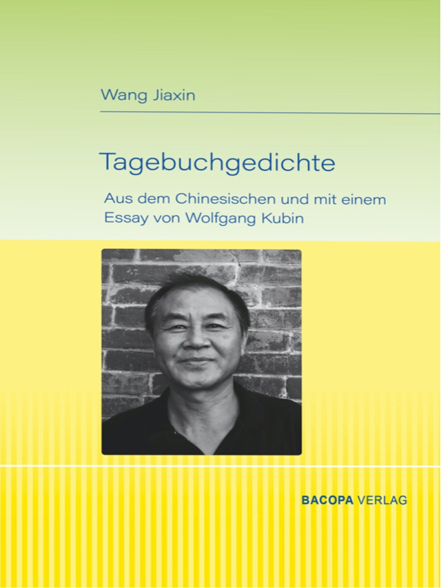 Tagebuchgedichte. Aus dem Chinesischen und mit einem Essay von Wolfgang Kubin