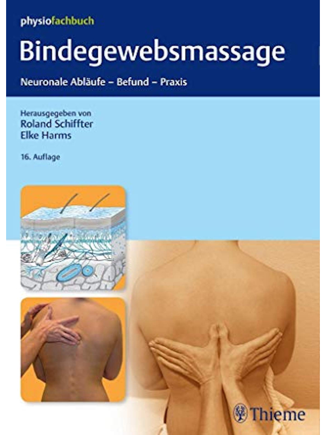 Bindegewebsmassage. Neuronale Abläufe - Befund - Praxis