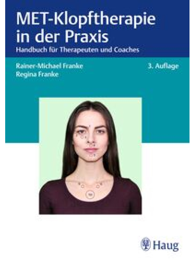 MET - Klopftherapie in der Praxis. Handbuch für Therapeuten und Coaches