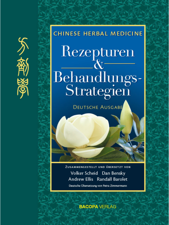 Chinese Herbal Medicine. Rezepturen und Behandlungsstrategien