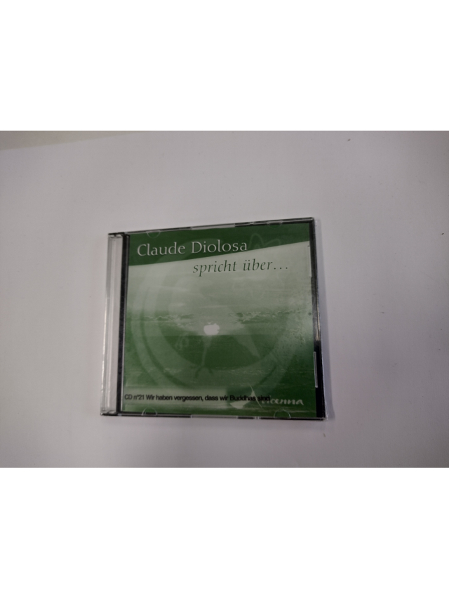 Audio-CD Claude Diolosa spricht über Wir haben vergessen, dass wir Buddhas sind
