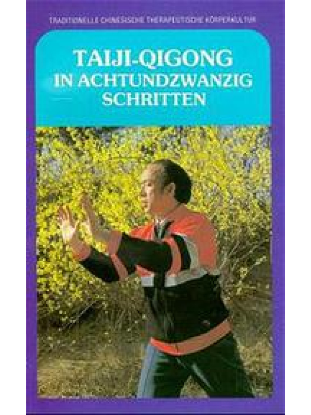 TAIJI-QIGONG in achtundzwanzig Schritten