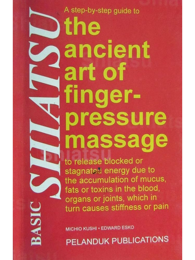 BASIC Shiatsu - the ancient art of fingerpressure massage