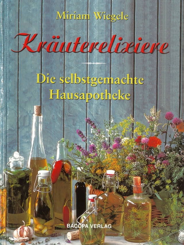 Kräuterelixiere. Die selbstgemachte Hausapotheke