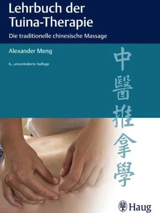 Lehrbuch der Tuina-Therapie. Die traditionelle chinesische Massage