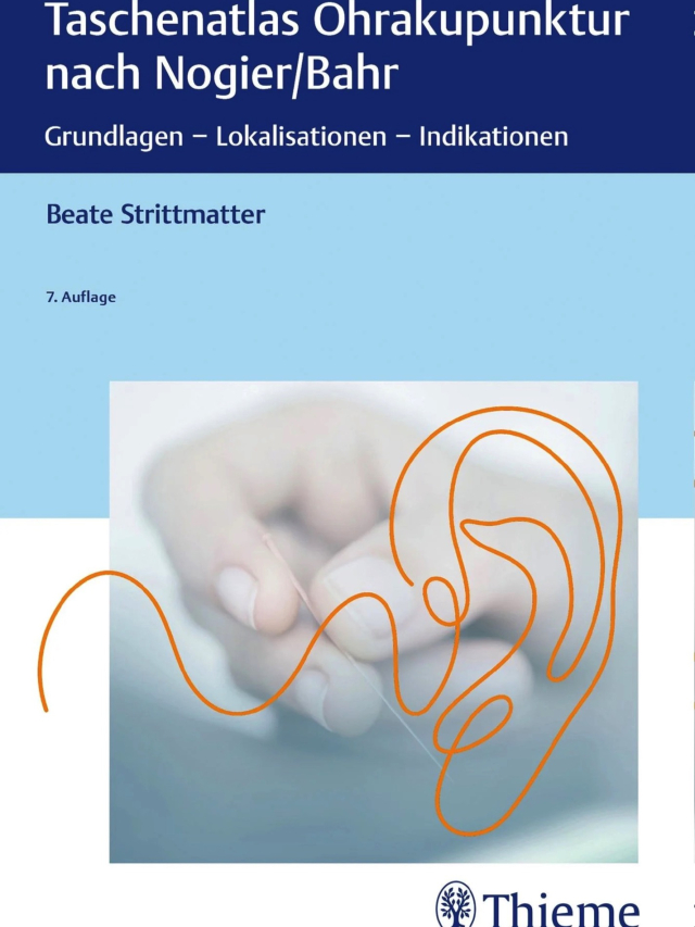 Taschenatlas Ohrakupunktur nach Nogier/Bahr. Grundlagen - Lokalisationen - Indikationen 4. Auflage