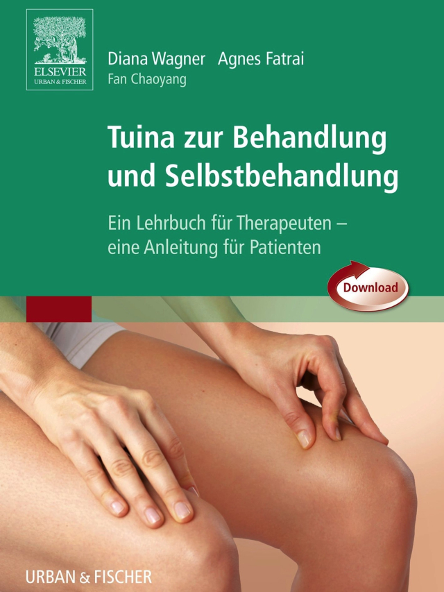 Tuina zur Behandlung und Selbstbehandlung. Ein Lehrbuch für Therapeuten - eine Anleitung für Patienten