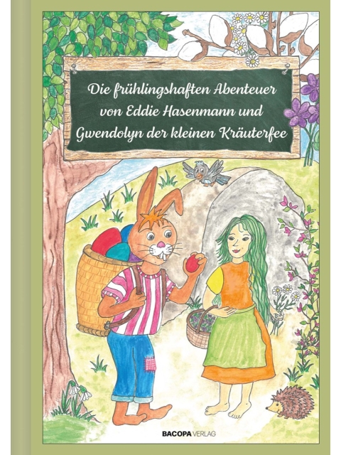 Die frühlingshaften Abenteuer von Eddie Hasenmann und Gwendolyn der kleinen Kräuterfee