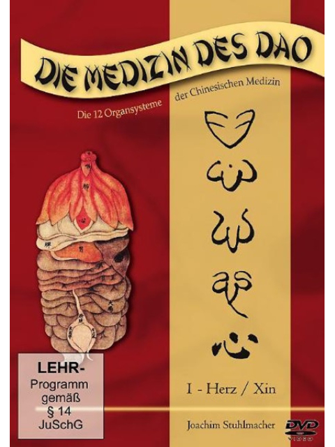 Die Medizin des Dao. Herz/Dünndarm Das Verständnis der 12 Organsysteme in der Chinesischen Medizin