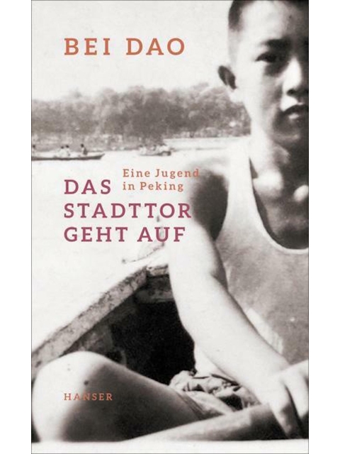 Das Stadttor geht auf: Eine Jugend in Peking