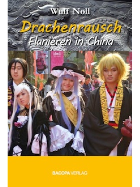 Drachenrausch. Flanieren in China