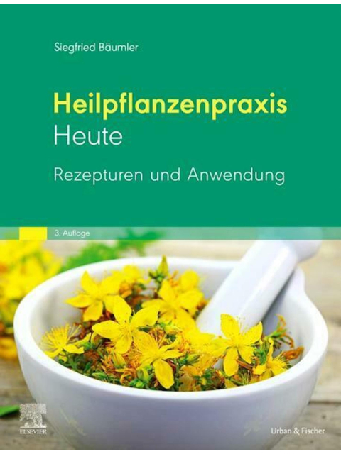 Heilpflanzenpraxis heute. Rezepturen und Anwendung