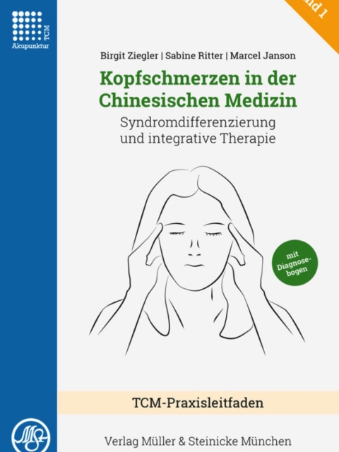 Kopfschmerzen in der Chinesischen Medizin. Sydromdifferenzierung und integrative Therapie