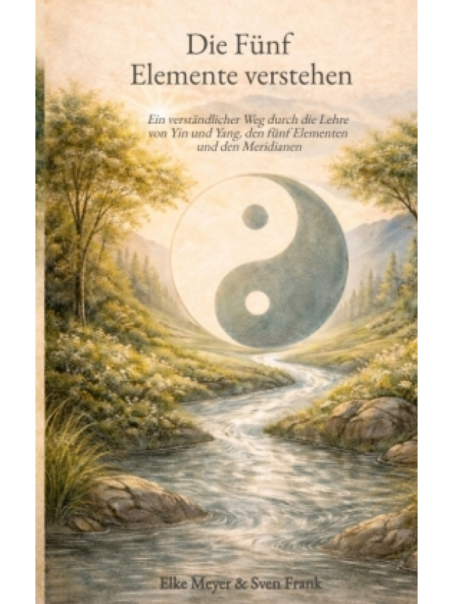 Die fuenf Elemente verstehen