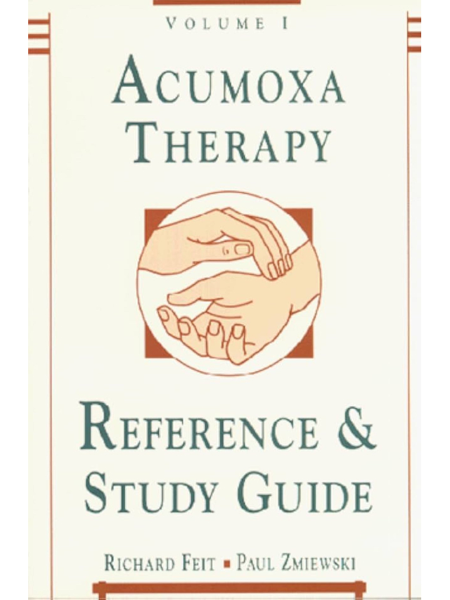 Acumoxa Therapy Vol. I. Reference & Study Guide