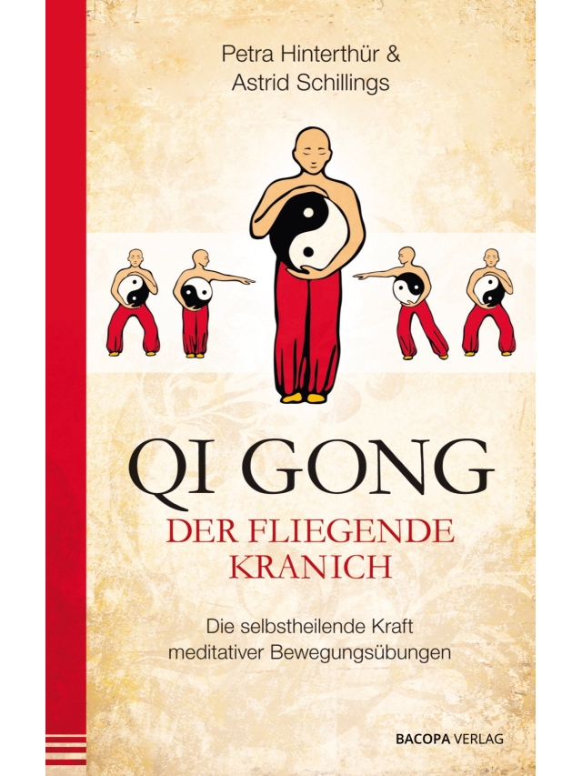 Qi Gong - Der fliegende Kranich. Die selbstheilende Kraft meditativer Bewegungsübungen