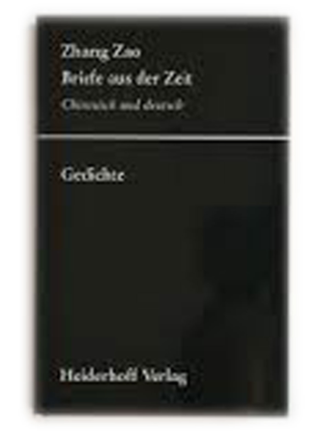 Briefe aus der Zeit. Gedichte. Deutsch und Chinesisch